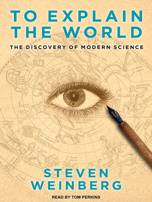 Title details for To Explain the World by Steven Weinberg - Available